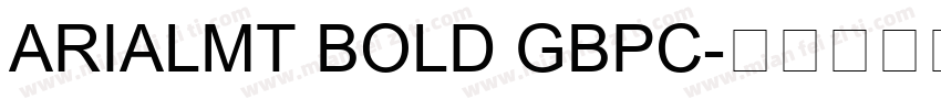 ARIALMT BOLD GBPC字体转换